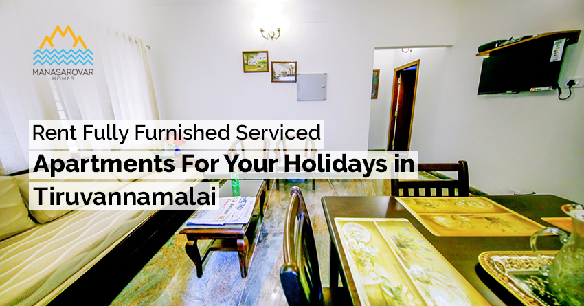 Rent Fully Furnished Serviced Apartments For Your Holidays in Tiruvannamalai